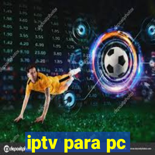 iptv para pc